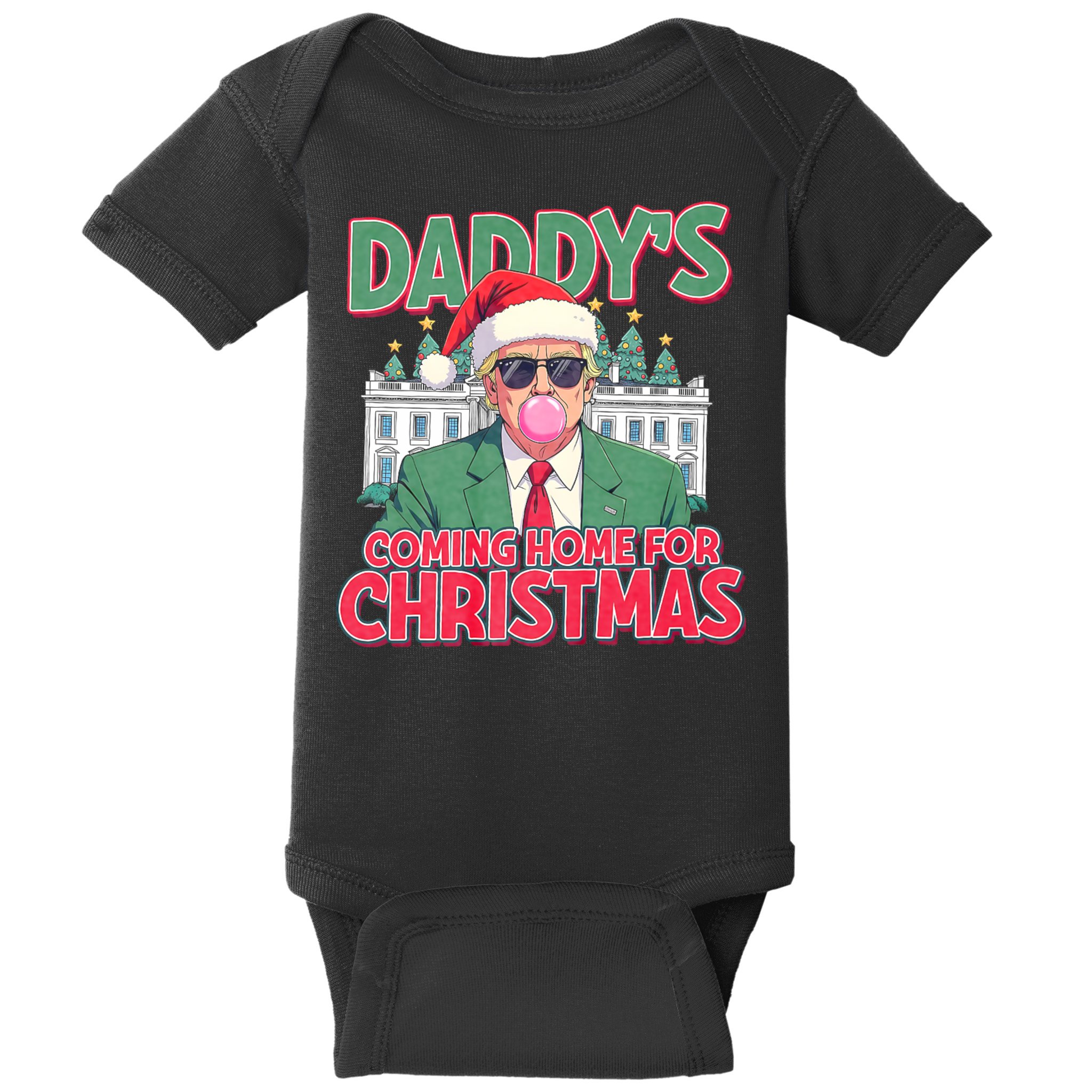 Funny Trump Daddys Home For Christmas 45 47 Trump Won Again Baby Bodysuit