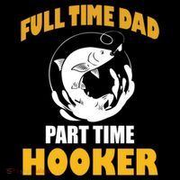 Full Time Dad Part Time Hooker Pond Saltwater Freshwater Gift Sustainable Bucket Hat