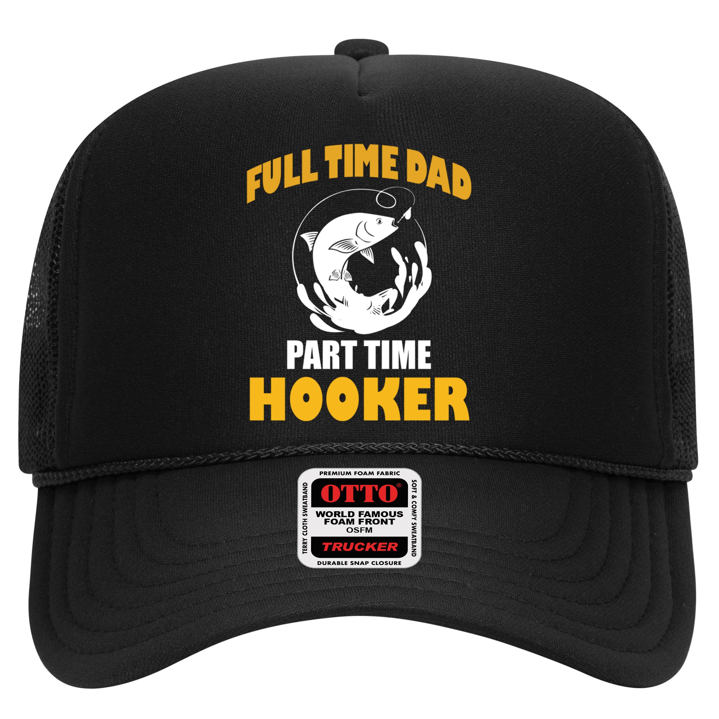Full Time Dad Part Time Hooker Pond Saltwater Freshwater Gift Hat