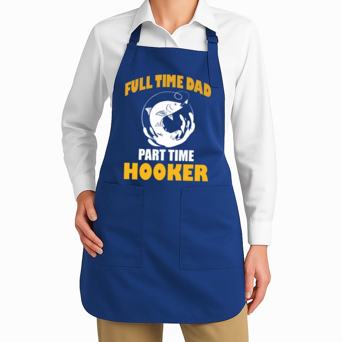 Full Time Dad Part Time Hooker Pond Saltwater Freshwater Gift Apron
