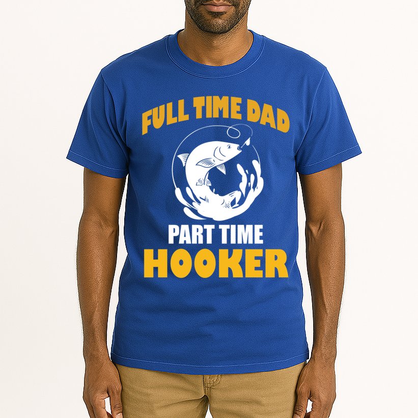 Full Time Dad Part Time Hooker Pond Saltwater Freshwater Gift Tall T-Shirt