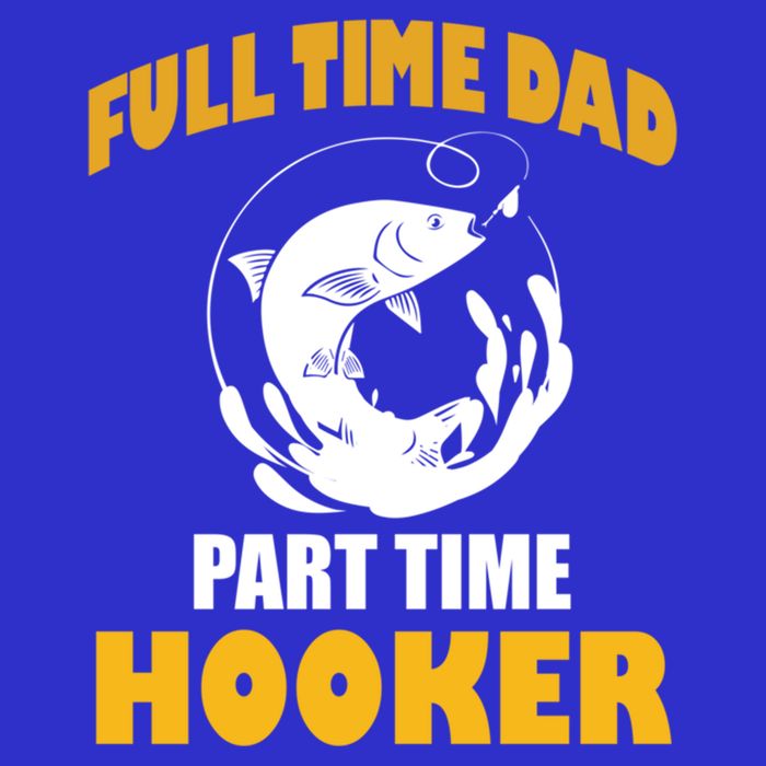Full Time Dad Part Time Hooker Pond Saltwater Freshwater Gift Tall T-Shirt