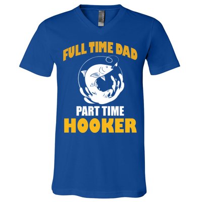 Full Time Dad Part Time Hooker Pond Saltwater Freshwater Gift V-Neck T-Shirt