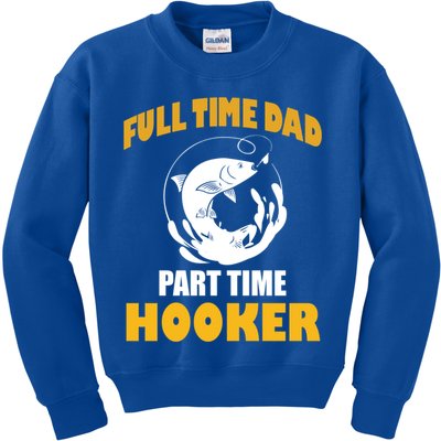 Full Time Dad Part Time Hooker Pond Saltwater Freshwater Gift Kids Sweatshirt