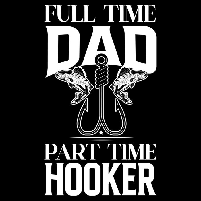 Full Time Dad Part Time Hooker Funny Fishing Dad Cool Gift Cooling Performance Crew T-Shirt