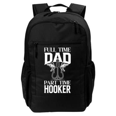 Full Time Dad Part Time Hooker Funny Fishing Dad Cool Gift Backpack