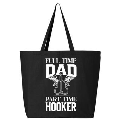 Full Time Dad Part Time Hooker Funny Fishing Dad Cool Gift 25L Jumbo Tote