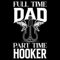 Full Time Dad Part Time Hooker Funny Fishing Dad Cool Gift Wool Snapback Cap