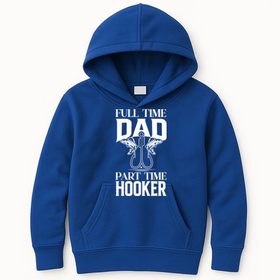 Full Time Dad Part Time Hooker Funny Fishing Dad Cool Gift Kids Hoodie