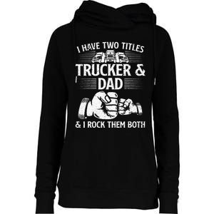 Funny Truck Driver Art Dad Trucker Men Truck Driving Lover Womens Funnel Neck Pullover Hood