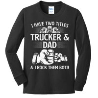 Funny Truck Driver Art Dad Trucker Men Truck Driving Lover Kids Long Sleeve Shirt