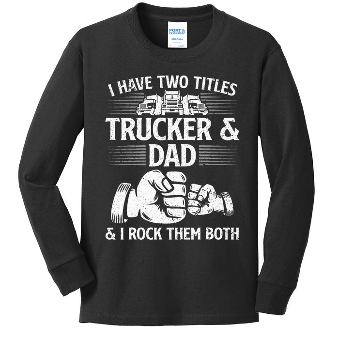 Funny Truck Driver Art Dad Trucker Men Truck Driving Lover Kids Long Sleeve Shirt