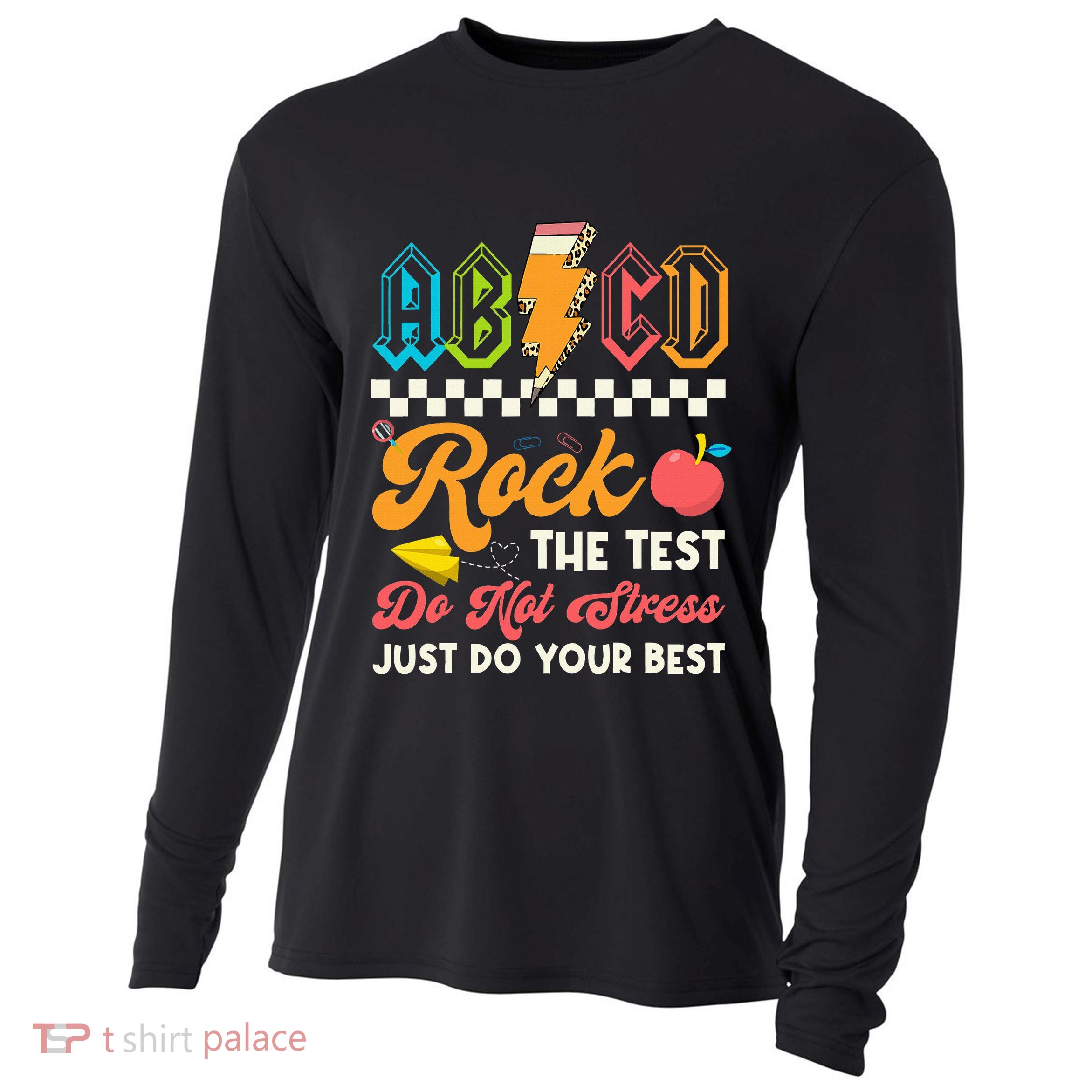Funny Test Day Abcd Pen Rock The Test Motivational Students Cooling Performance Long Sleeve Crew