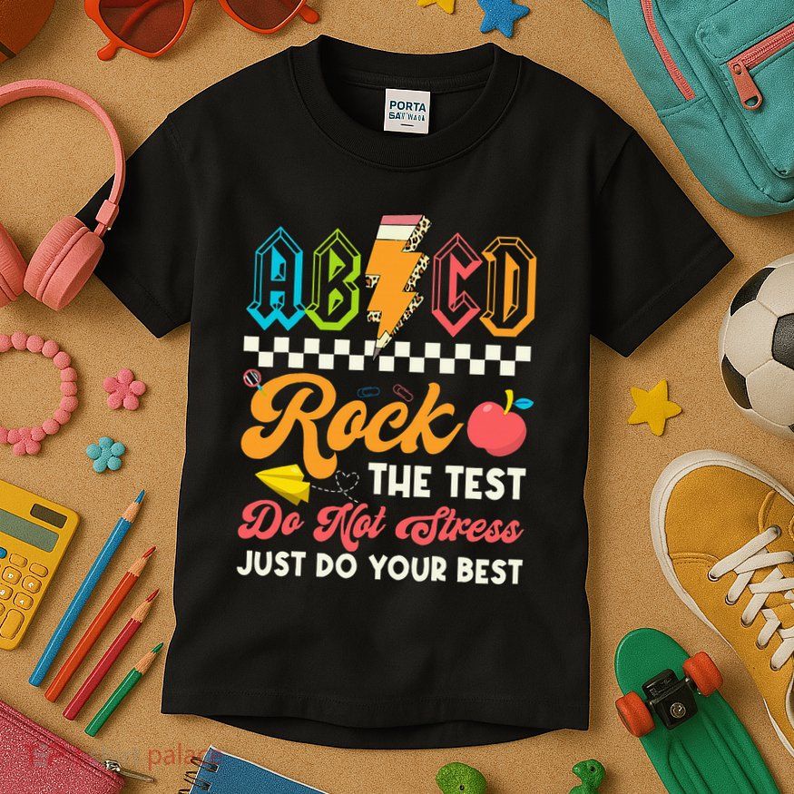 Funny Test Day Abcd Pen Rock The Test Motivational Students Kids T-Shirt