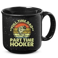 Full Time Dad Part Time Hooker Papa Funny Funny Gift 15oz Campfire Ceramic Mug