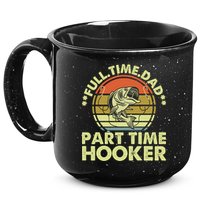 Full Time Dad Part Time Hooker Papa Funny Funny Gift 15oz Campfire Ceramic Mug