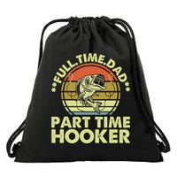 Full Time Dad Part Time Hooker Papa Funny Funny Gift Drawstring Bag