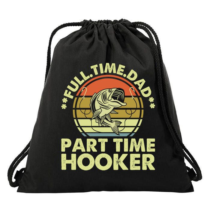Full Time Dad Part Time Hooker Papa Funny Funny Gift Drawstring Bag
