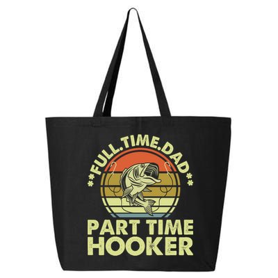 Full Time Dad Part Time Hooker Papa Funny Funny Gift 25L Jumbo Tote