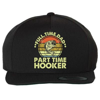 Full Time Dad Part Time Hooker Papa Funny Funny Gift Wool Snapback Cap