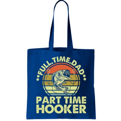 Full Time Dad Part Time Hooker Papa Funny Funny Gift Bag
