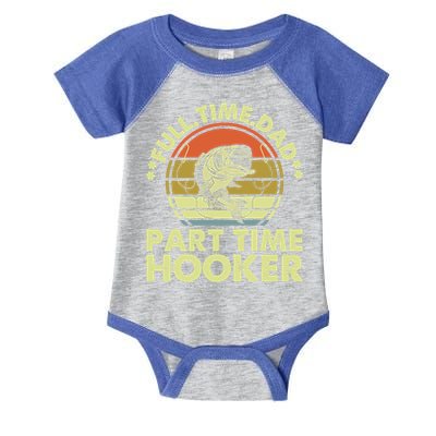 Full Time Dad Part Time Hooker Papa Funny Funny Gift Infant Baby Jersey Bodysuit