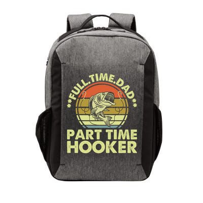 Full Time Dad Part Time Hooker Papa Funny Funny Gift Vector Backpack