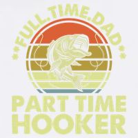 Full Time Dad Part Time Hooker Papa Funny Funny Gift Garment-Dyed Sweatshirt