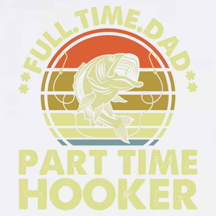 Full Time Dad Part Time Hooker Papa Funny Funny Gift Garment-Dyed Sweatshirt