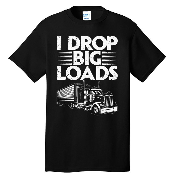 Funny Trucker Design For Men Women Semi Truck Driver Lover Tall T-Shirt