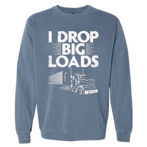 Funny Trucker Design For Men Women Semi Truck Driver Lover Garment-Dyed Sweatshirt