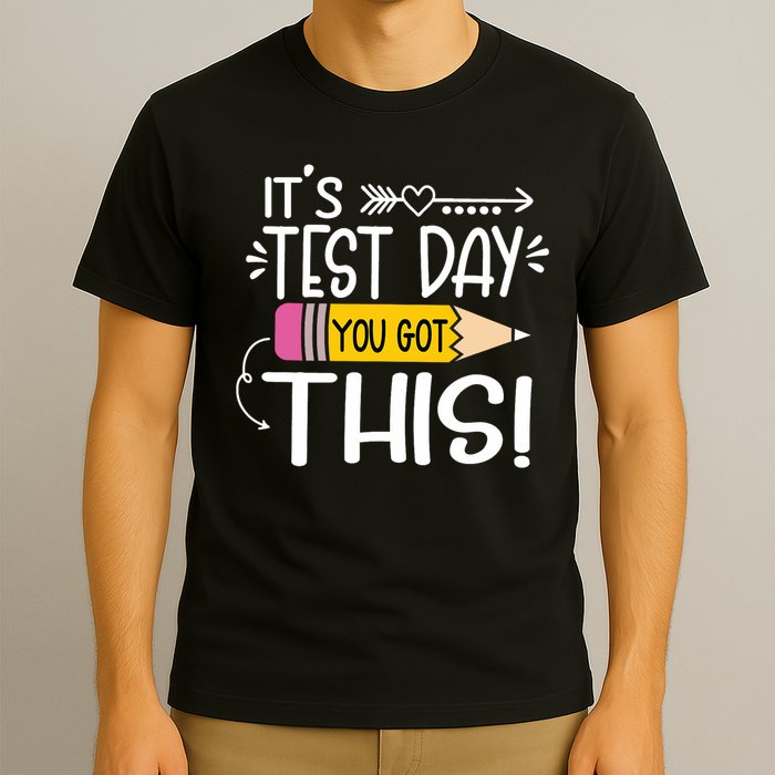 Funny Testing Day It's Test Day You Got This Teacher Student T-Shirt