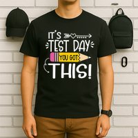 Funny Testing Day It's Test Day You Got This Teacher Student T-Shirt