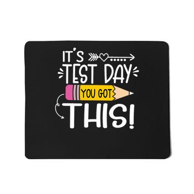 Funny Testing Day It's Test Day You Got This Teacher Student Mousepad