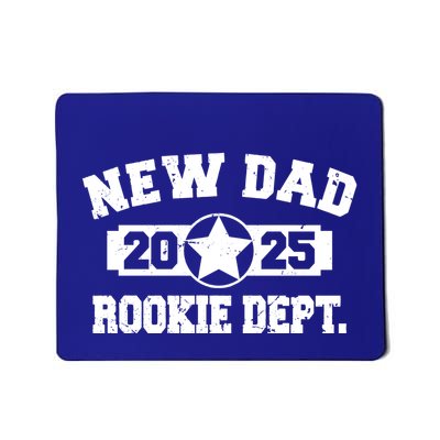 First Time Dad Est 2025 Rookie Dept Mousepad