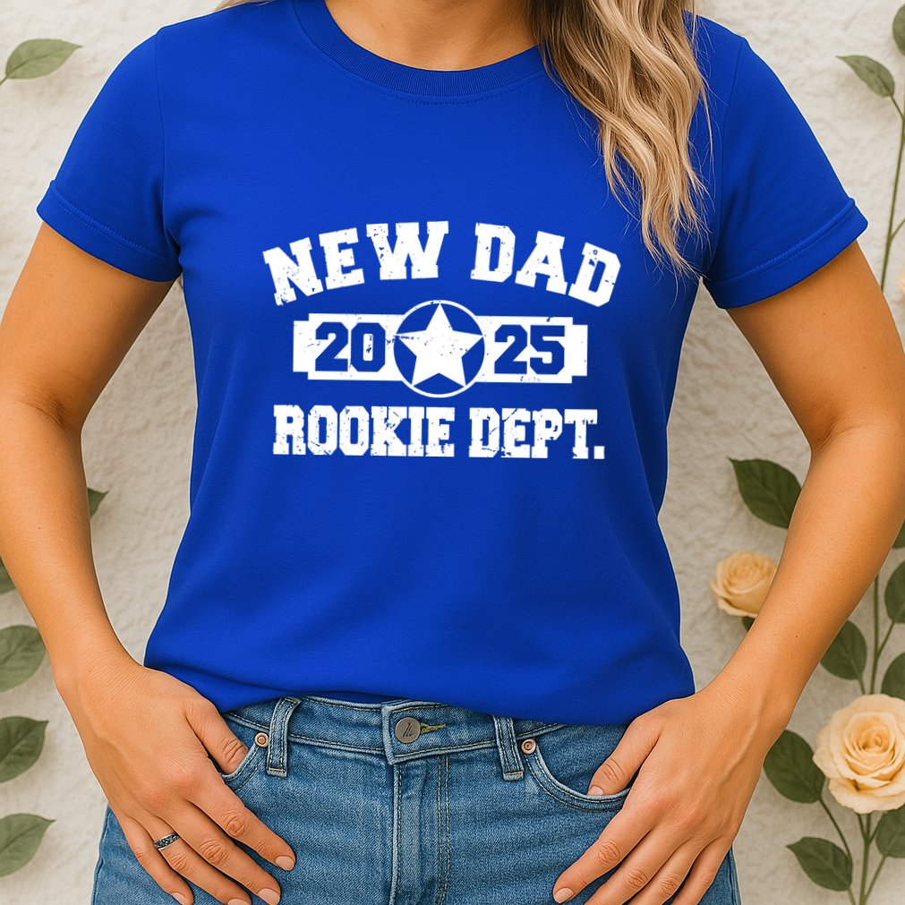 First Time Dad Est 2025 Rookie Dept Womens T-Shirt