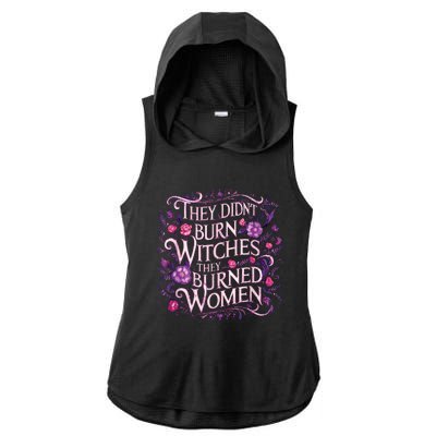 Floral They Didnt Burn Witches They Burned Women Feminist Ladies PosiCharge Tri-Blend Wicking Draft Hoodie Tank