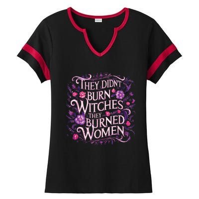 Floral They Didnt Burn Witches They Burned Women Feminist Ladies Halftime Notch Neck Tee