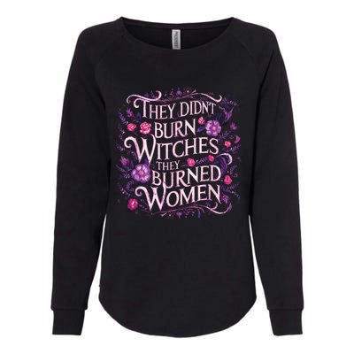 Floral They Didnt Burn Witches They Burned Women Feminist Womens California Wash Sweatshirt