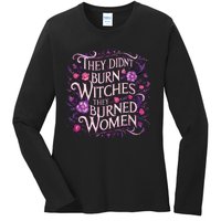 Floral They Didnt Burn Witches They Burned Women Feminist Ladies Long Sleeve Shirt