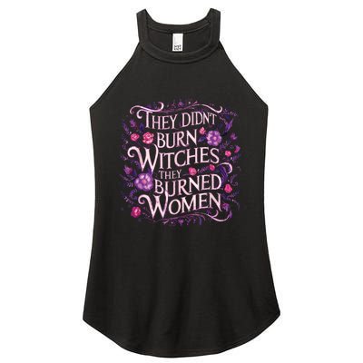 Floral They Didnt Burn Witches They Burned Women Feminist Women's Perfect Tri Rocker Tank