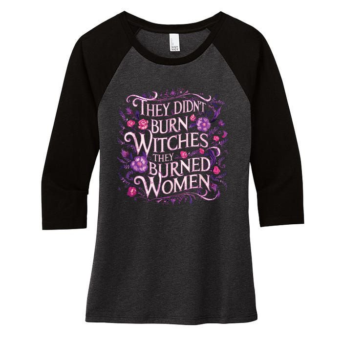 Floral They Didnt Burn Witches They Burned Women Feminist Women's Tri-Blend 3/4-Sleeve Raglan Shirt