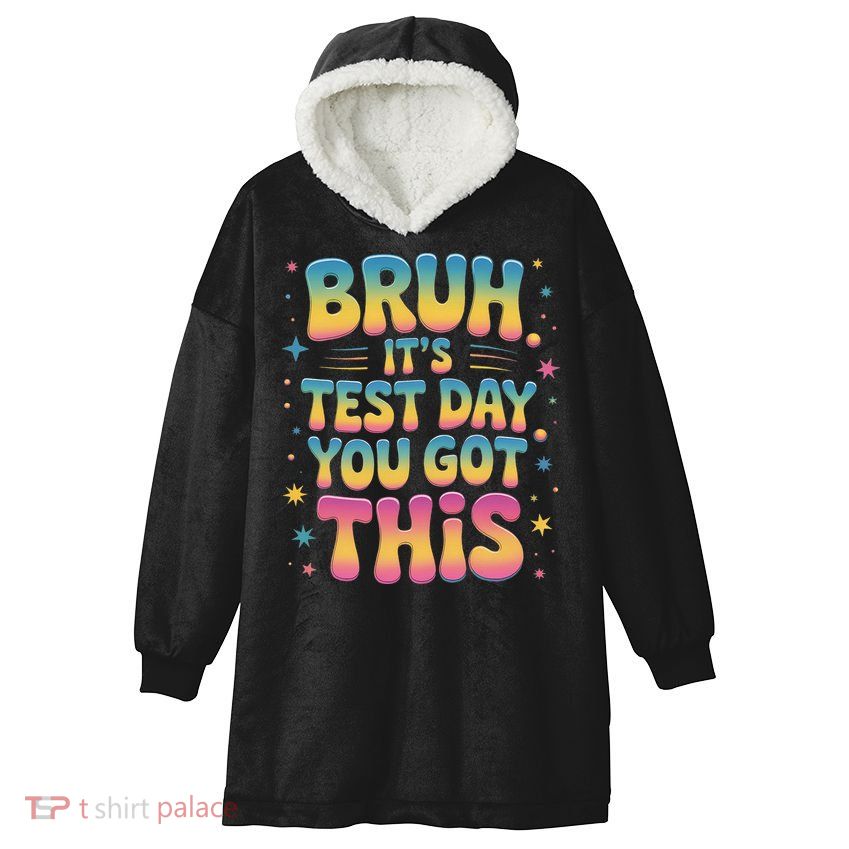 Funny Testing Day 2025 Quote Cool Test Day 2025 Teacher Hooded Wearable Blanket