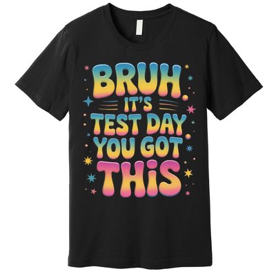 Funny Testing Day 2025 Quote Cool Test Day 2025 Teacher Premium T-Shirt