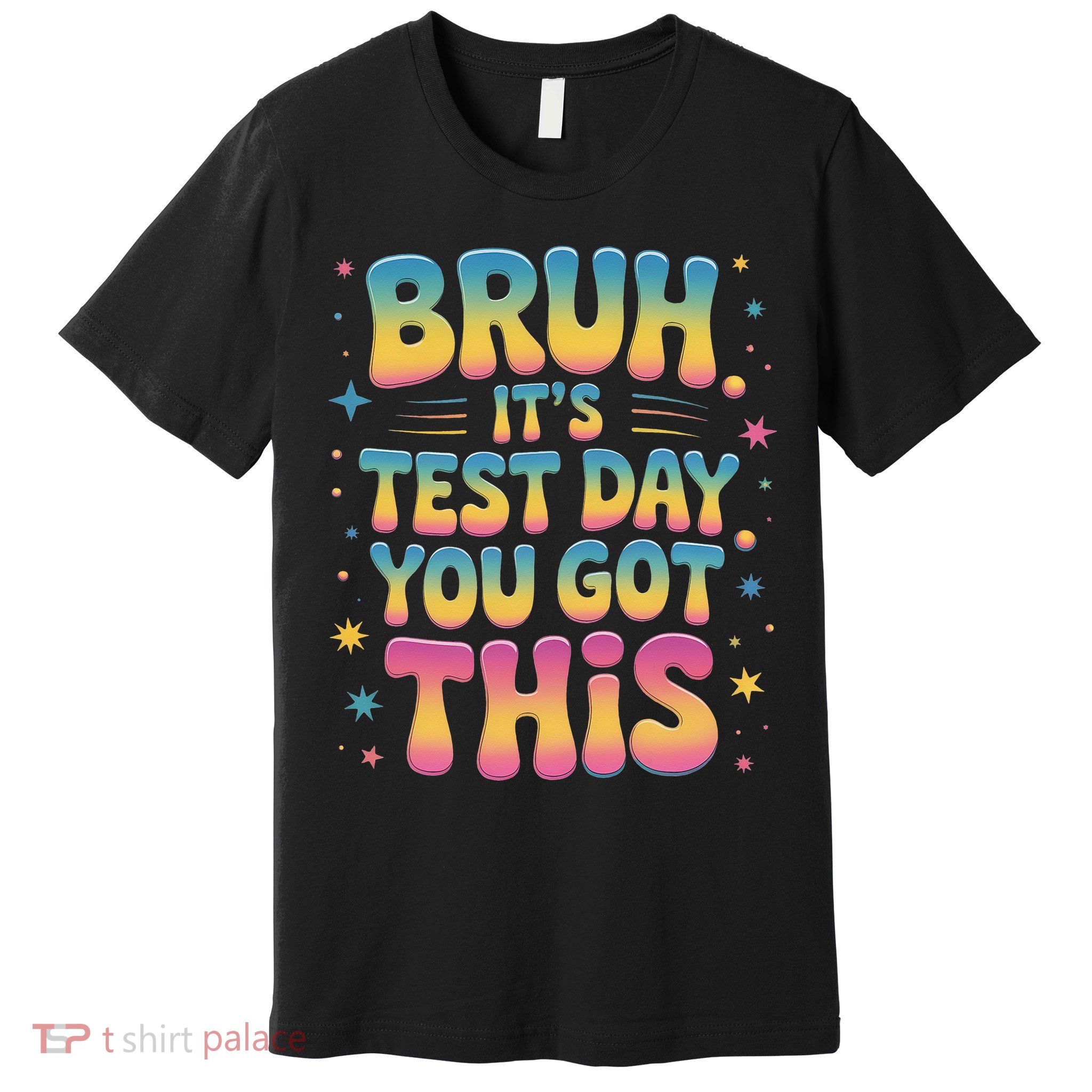 Funny Testing Day 2025 Quote Cool Test Day 2025 Teacher Premium T-Shirt