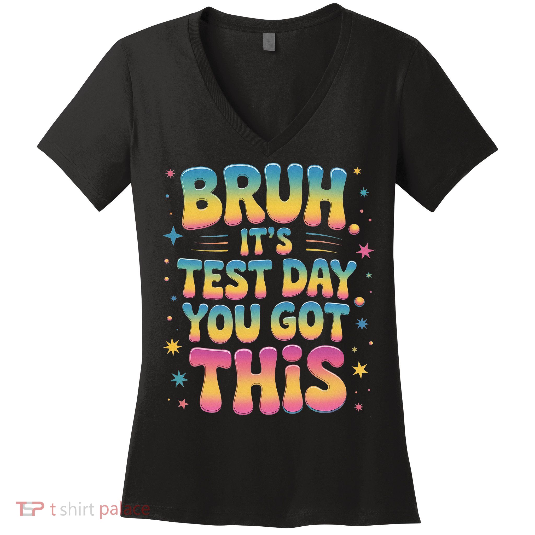 Funny Testing Day 2025 Quote Cool Test Day 2025 Teacher Women's V-Neck T-Shirt