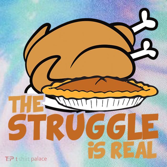 Funny Thanksgiving Day Struggle Is Real Pie Turkey Legacy Tie Dye Trucker Hat