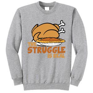 Funny Thanksgiving Day Struggle Is Real Pie Turkey Tall Sweatshirt