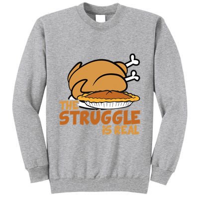 Funny Thanksgiving Day Struggle Is Real Pie Turkey Tall Sweatshirt