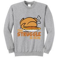 Funny Thanksgiving Day Struggle Is Real Pie Turkey Tall Sweatshirt
